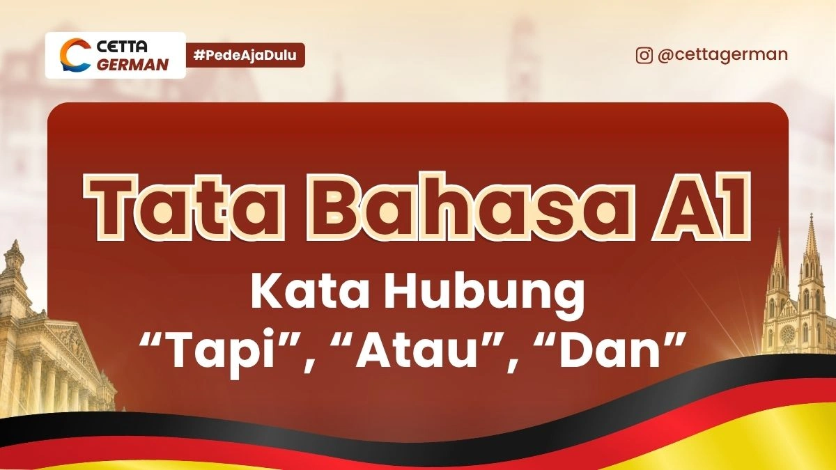 Tata Bahasa Jerman A1 Kata Hubung “Tapi”, “Atau”, “Dan”