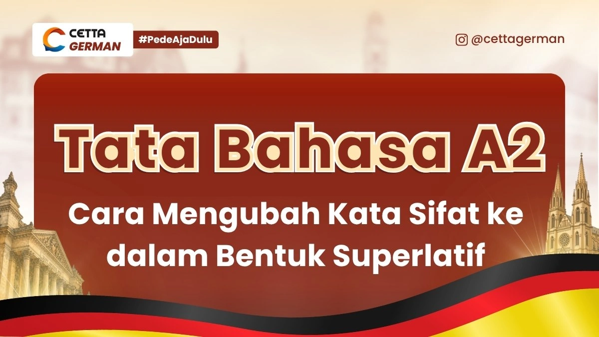 Tata Bahasa Jerman A2 Cara Mengubah Kata Sifat ke dalam Bentuk Superlatif