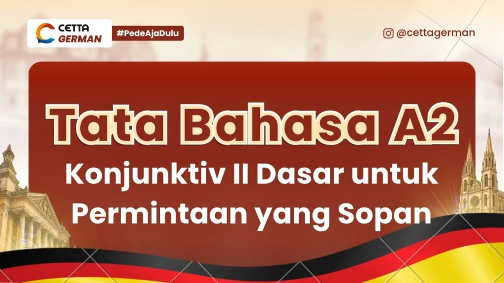 Tata Bahasa Jerman A2 Konjunktiv II Dasar untuk Permintaan yang Sopan