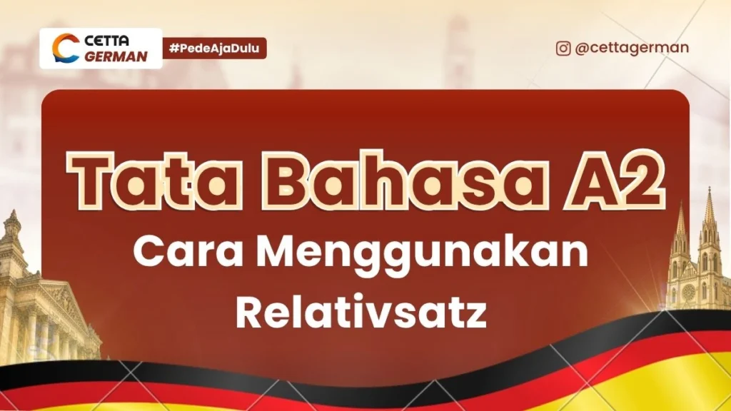Tata Bahasa Jerman A2 Relativsatz dalam Bahasa Jerman dan Cara Menggunakannya