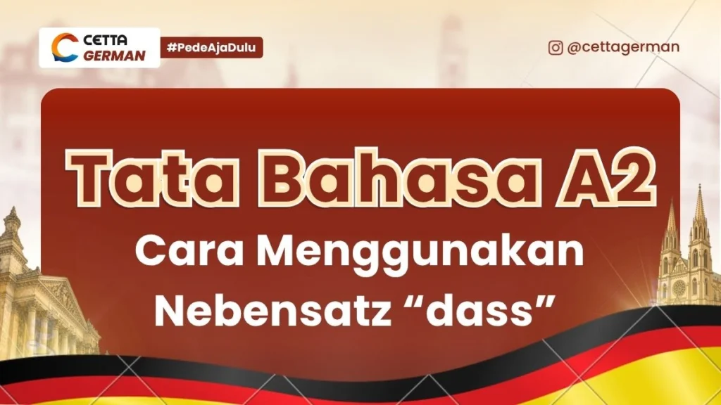 Tata Bahasa Jerman A2 Cara Menggunakan Nebensatz “dass”